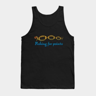 Fishing for points Tank Top